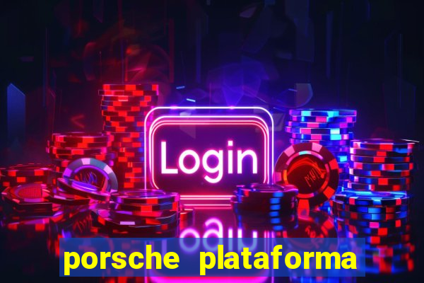 porsche plataforma de jogos